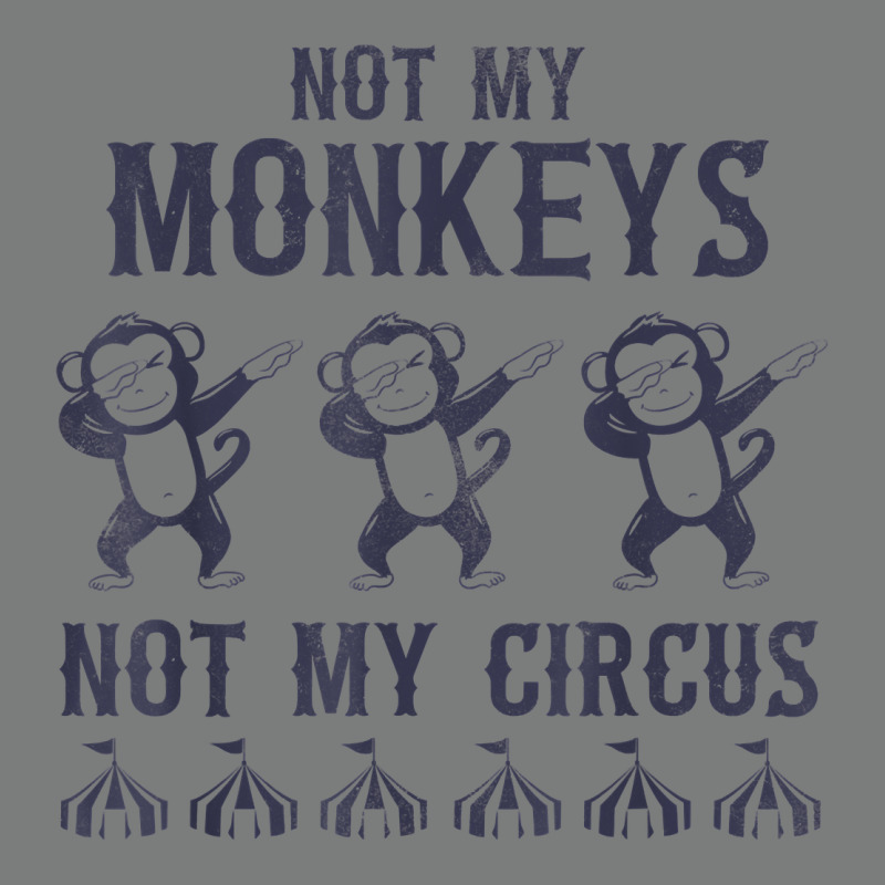 Mens Not My Monkeys Not My Circus Sarcastic Gifts For Men, Funny T Shi Premium Hoodie by tuanDangUi | Teevron