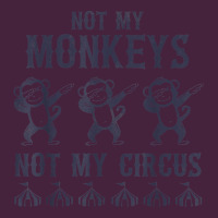 Mens Not My Monkeys Not My Circus Sarcastic Gifts For Men, Funny T Shi Premium Tee | Teevron