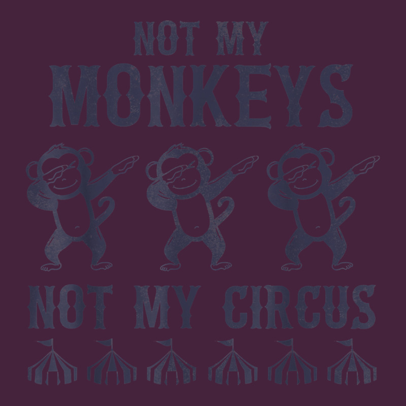 Mens Not My Monkeys Not My Circus Sarcastic Gifts For Men, Funny T Shi Premium Tee by tuanDangUi | Teevron