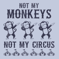 Mens Not My Monkeys Not My Circus Sarcastic Gifts For Men, Funny T Shi Long Sleeve Tee | Teevron