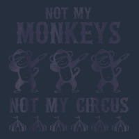 Mens Not My Monkeys Not My Circus Sarcastic Gifts For Men, Funny T Shi Zipper Hoodie | Teevron