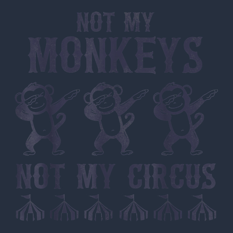 Mens Not My Monkeys Not My Circus Sarcastic Gifts For Men, Funny T Shi Zipper Hoodie by tuanDangUi | Teevron