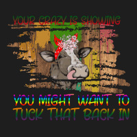 Your Crazy Is Showing Classic Tee | Teevron