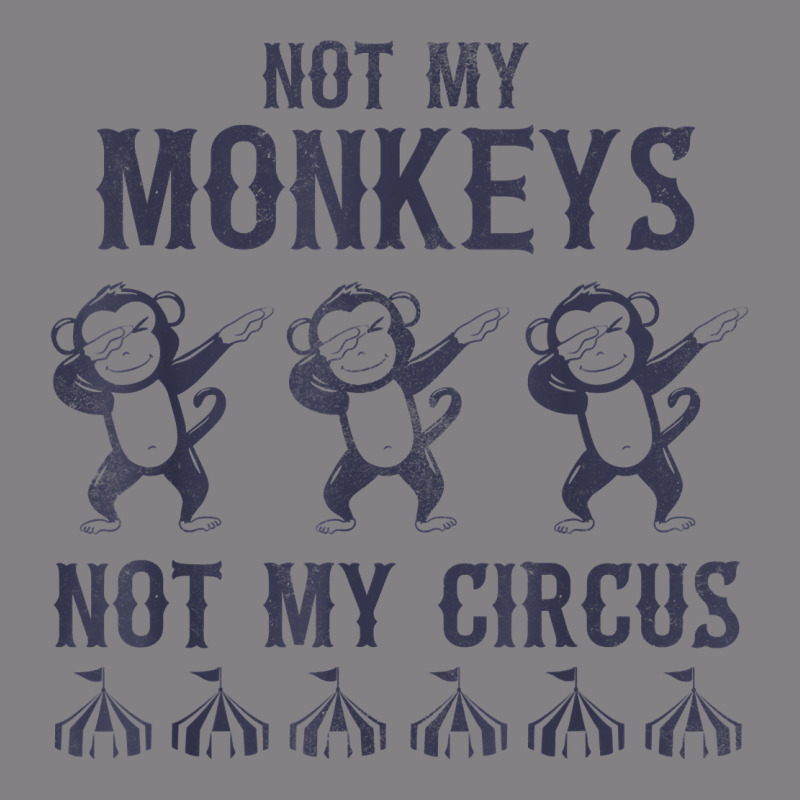 Mens Not My Monkeys Not My Circus Sarcastic Gifts For Men, Funny T Shi Heavyweight Hoodie by tuanDangUi | Teevron