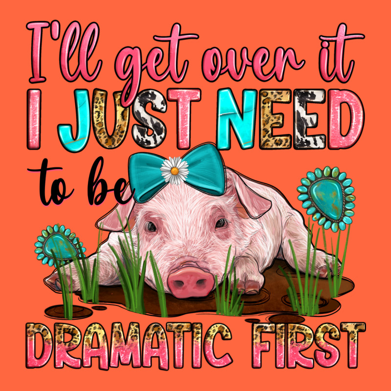 I'll Get Over It I Just Need To Be Dramatic First Premium Hoodie by RanaPortraitStore | Teevron