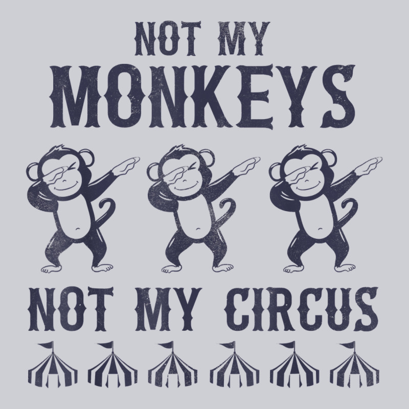 Mens Not My Monkeys Not My Circus Sarcastic Gifts For Men, Funny T Shi Urban Hoodie by tuanDangUi | Teevron