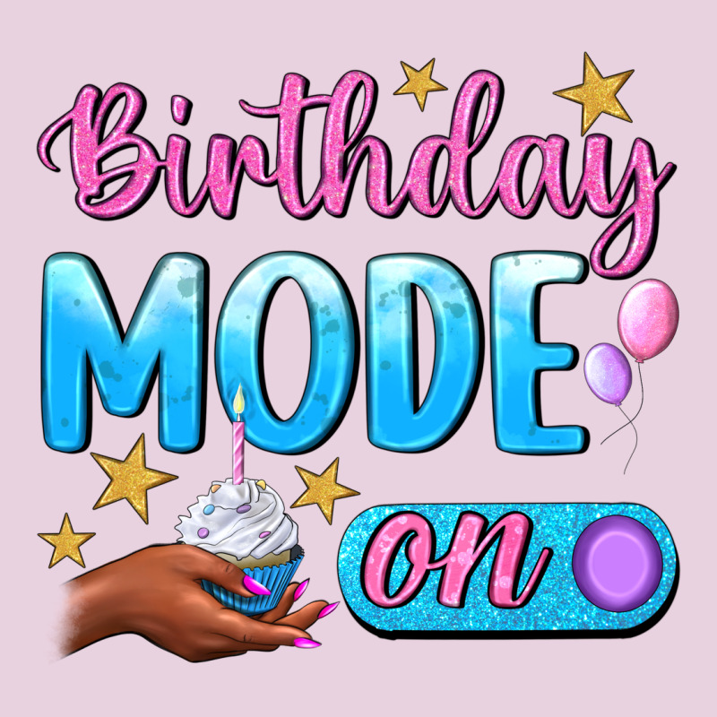 Birthday Mode On Ladies Tee by BundleAndBundleShop | Teevron