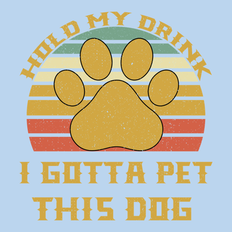 Hold My Drink I Gotta Pet This Dog Classic Tee by Bettercallsaul | Teevron