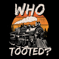 Who Tooted Funny Train Lovers And Railroad Retro Vintage Premium Tee | Teevron