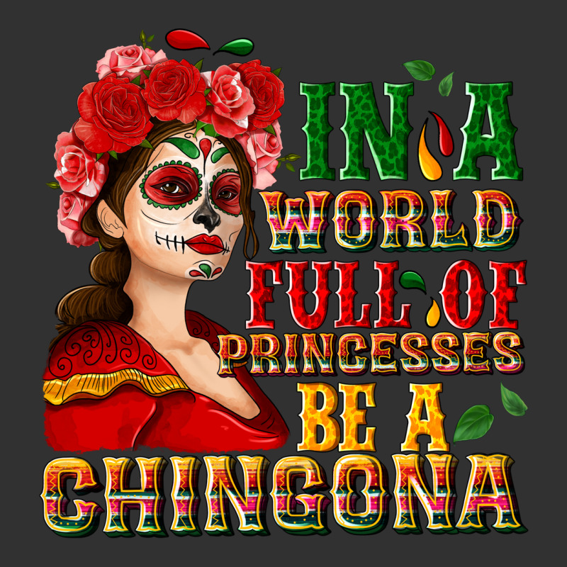 In A World Full Of Princesses Be A Chingona Urban Heavy Tee by NancyCooperArtShop | Teevron