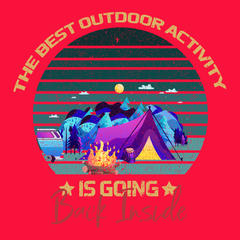 Camping The Best Outdoor Activity Is Going Back Inside Classic Tee by Bettercallsaul | Teevron