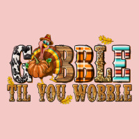 Gobble Til You Wobble With Turkey Urban Heavy Tee | Teevron