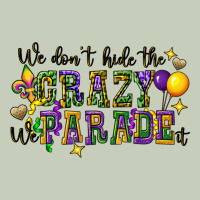 We Dont Hide The Crazy We Parade It Long Sleeve Tee | Teevron