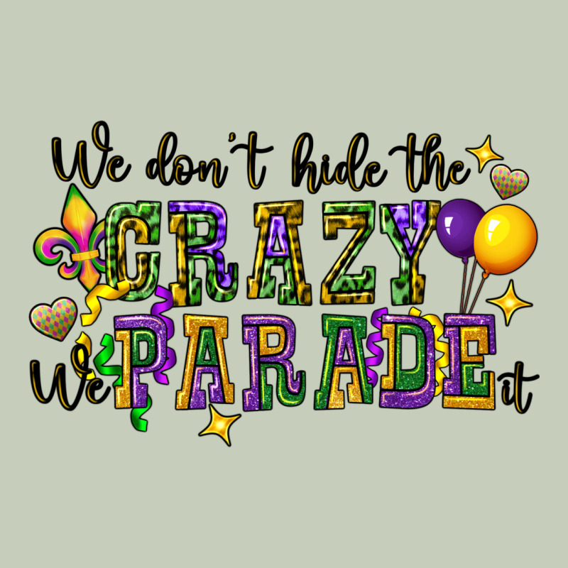We Dont Hide The Crazy We Parade It Long Sleeve Tee by CowGirlArtShop | Teevron