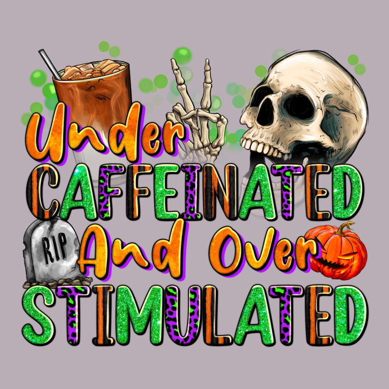 Under Caffeinated And Over Stimulated Vintage Tee by texasbilliewilder | Teevron