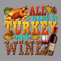 All I Need Is Turkey And Wine Vintage Hoodie | Teevron