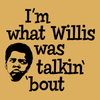 I'm What Willis Was Talking About Premium Hoodie | Teevron