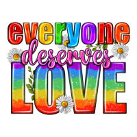 Everyone Deserves Love Pride Lgbtq | Teevron