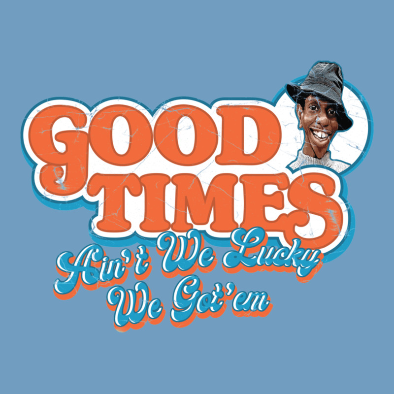 Good Times Ain't We Lucky We Got'em Urban Heavy Tee by tuanDangUi | Teevron
