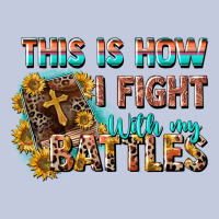 This Is How I Fight With My Battles Long Sleeve Tee | Teevron