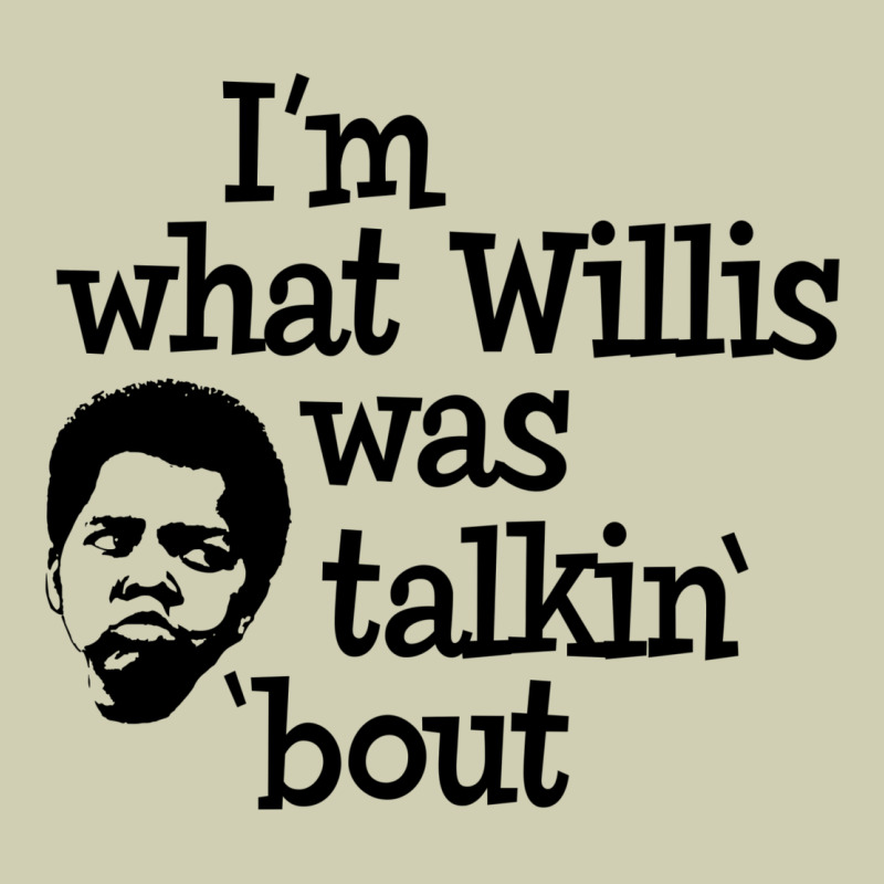 I'm What Willis Was Talking About Heavy Core Tee by tuanDangUi | Teevron