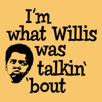 I'm What Willis Was Talking About Vintage Hoodie | Teevron