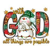 With God all things are possible with snowman | Teevron