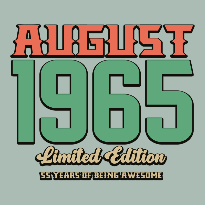 August 1965 Limited Edition 55 Years Of Being Awesome Classic Tee by Bettercallsaul | Teevron