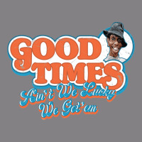 Good Times Ain't We Lucky We Got'em Heavyweight Hoodie | Teevron