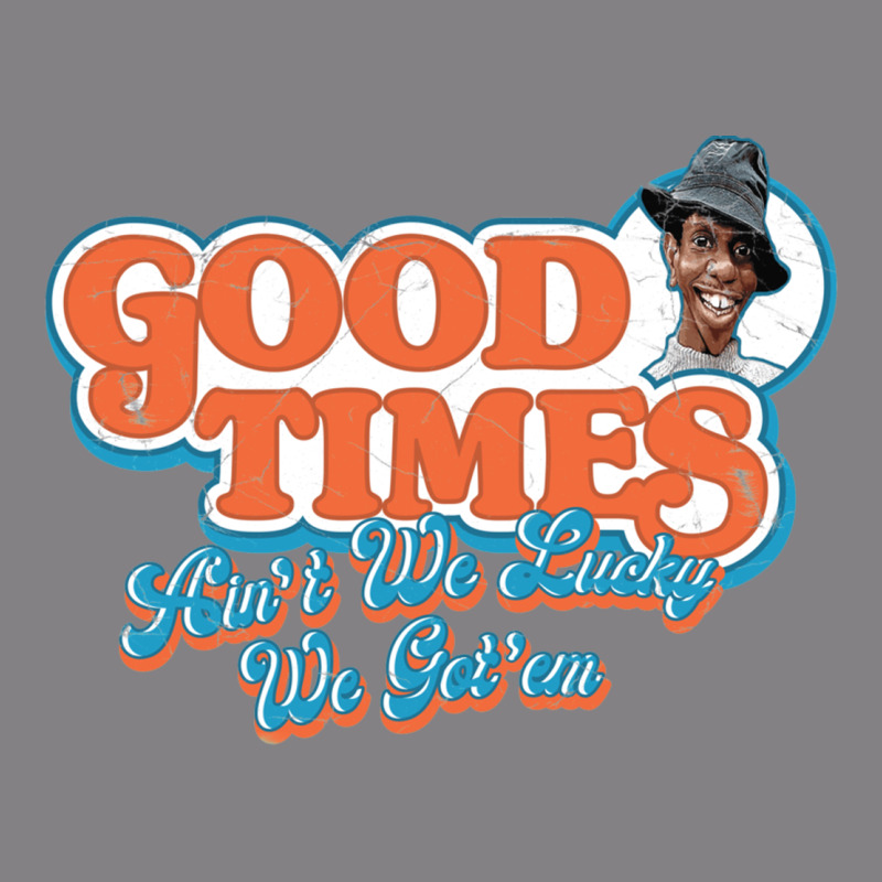 Good Times Ain't We Lucky We Got'em Heavyweight Hoodie by tuanDangUi | Teevron