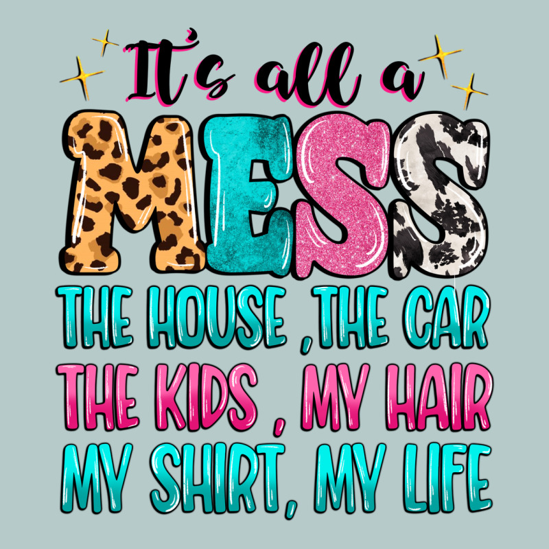 It's All A Mess The House The Car Heavy Core Tee by MaliasSmallBusiness | Teevron
