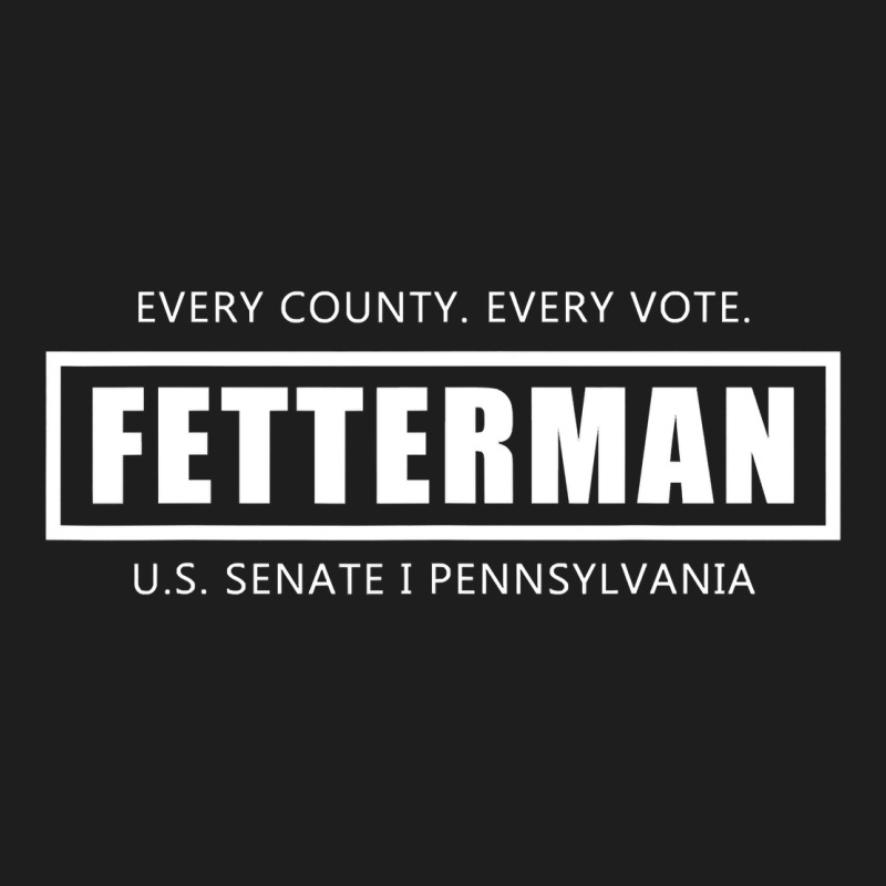 John Fetterman, Vote Fetterman For Senate, Preside Classic Tee by tuanDangUi | Teevron