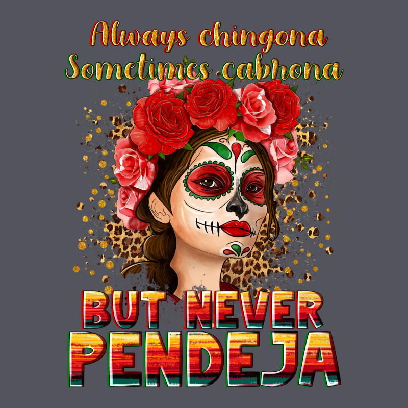Always Chingona Sometimes Cabrona But Never Pendej Vintage Hoodie by NancyCooperArtShop | Teevron