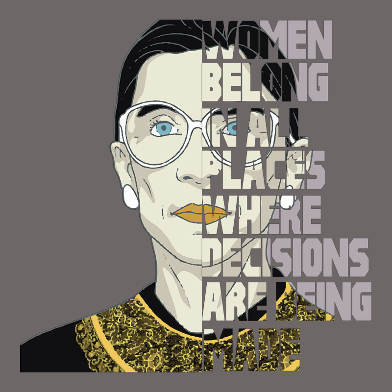 Rbg Ruth Bader Ginsburg Women Belong In All Places Classic Tee by Bettercallsaul | Teevron