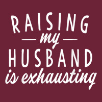 Raising My Husband Is Exhausting Wife Gifts Funny Long Sleeve Tee | Teevron