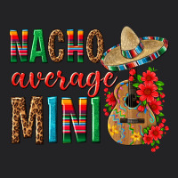 Nacho Average Mini Vintage Tee | Teevron