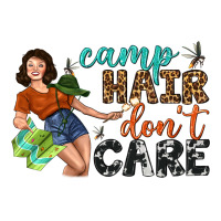 Camp Hair Don't Care | Teevron