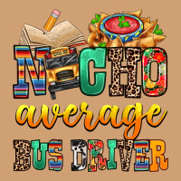 Nacho Average Bus Driver Vintage Tee | Teevron