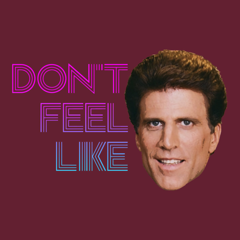 Don't Feel Like Danson Classic Tee by tuanDangUi | Teevron