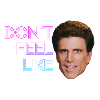 don't feel like danson | Teevron