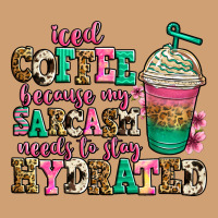 Iced Coffee Because My Sarcasm Needs To Stay Hydra Vintage Tee | Teevron