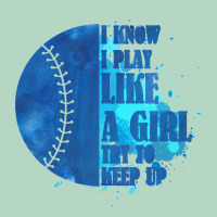 I Know I Play Like A Girl Try To Keep Up Softball Classic Tee | Teevron