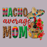 Nacho Average Mom Vintage Tee | Teevron