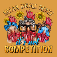 Relax We All Crazy It's Not Competition Urban Heavy Tee | Teevron