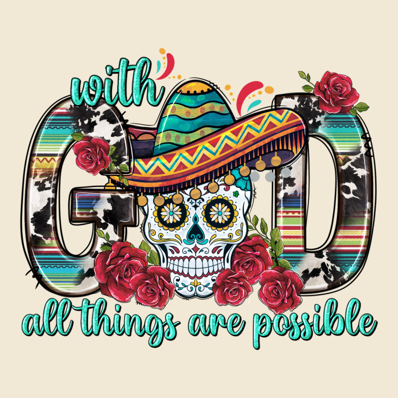 With God All Things Are Possible With Sombrero Sku Ladies Tee by BundleAndBundleShop | Teevron