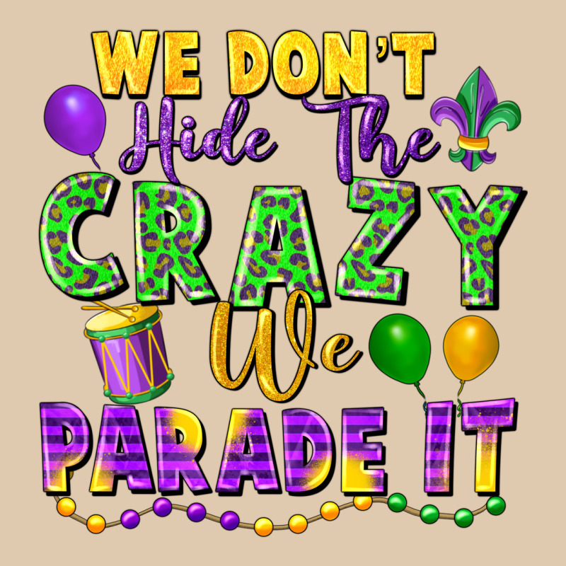 We Don't Hide The Crazy We Parade It Heavyweight Sweatshirt by FaDigitalArtStudio | Teevron