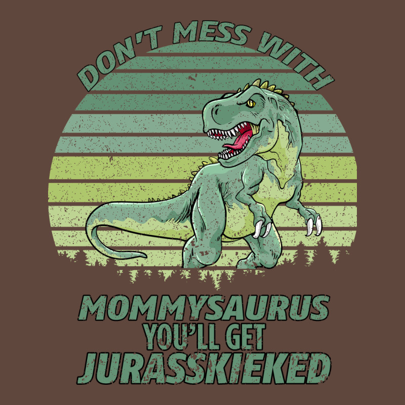 Don T Mess With Mamasaurus You Ll Get Jurasskicked Classic Tee by Bettercallsaul | Teevron