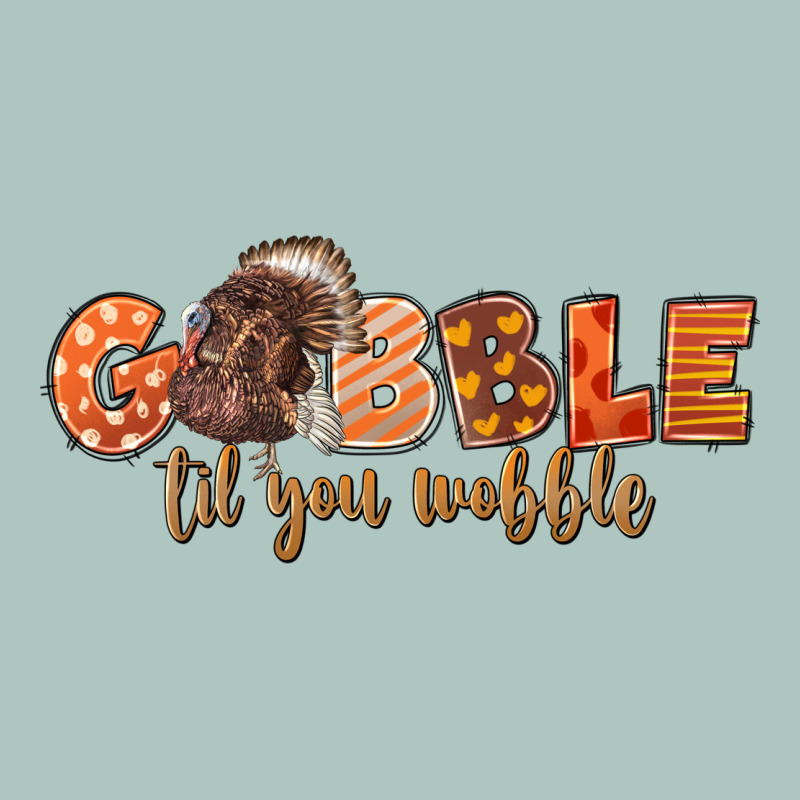 Gobble Gobble Til You Wobble Premium Sweatshirt by LillyAllenDesigns | Teevron