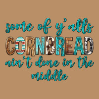 Some Of Y'alls Cornbread Ain't Done In Middle Vintage Hoodie | Teevron