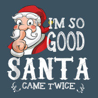 I'm So Good Santa Came Twice Christmas Pajama Funn Urban Heavy Tee | Teevron